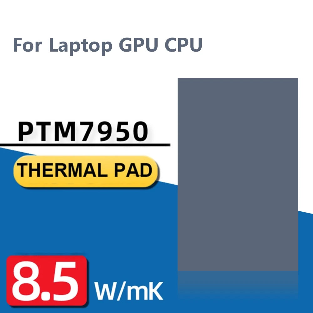 PTM7950 Phase Change Thermal Pad 8.5W/mK CPU GPU Laptop Thermal Interface Pad PRIMED